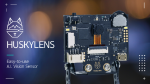 HUSKYLENS - AI Camera For Pi, Arduino Or MicroBit HUSKYLENS - AI Camera For Pi, Arduino Or MicroBit